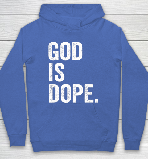 God is dope sweatshirt 2025