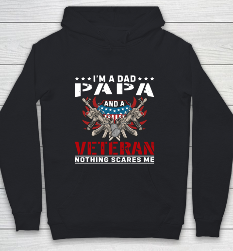 Veteran Shirt I'm A Dad Papa and A Veteran Nothing Scares Me Youth Hoodie