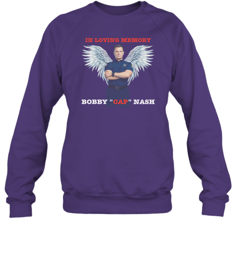 Bobby Nash In Loving Memory Bobby Cap Nash Sweatshirt