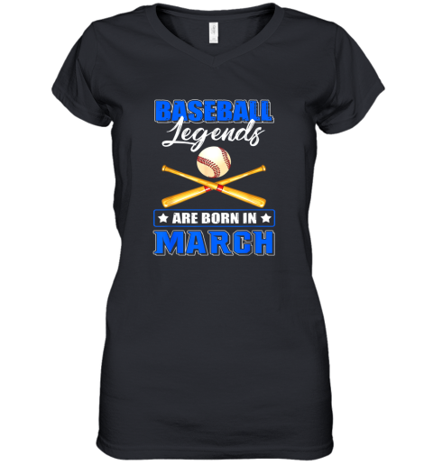 Baseball Legend Are Born In March Women's V-Neck T-Shirt