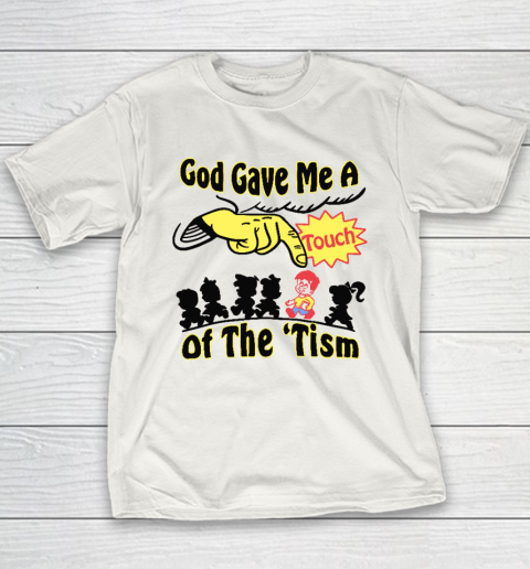 God Gave Me A Touch Of The 'Tism Youth T-Shirt