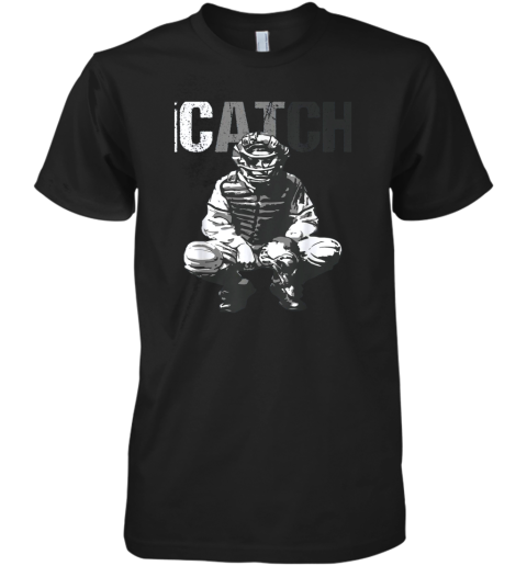 ICatch Baseball Player Catchers Mens Catchers Premium Men's T-Shirt