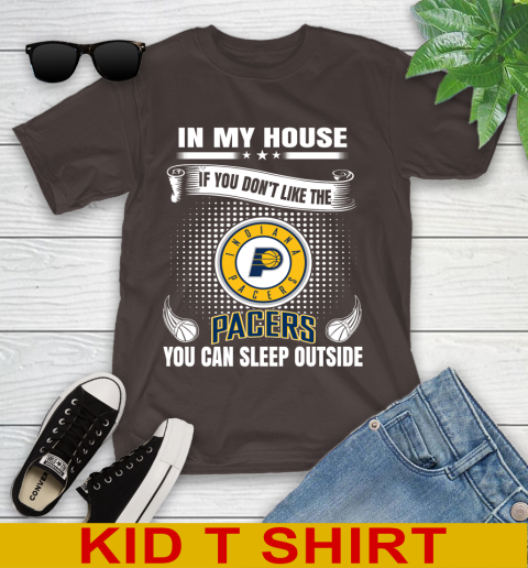 Indiana Pacers NBA Basketball In My House If You Don't Like The Pacers You Can Sleep Outside Shirt Youth T-Shirt 6