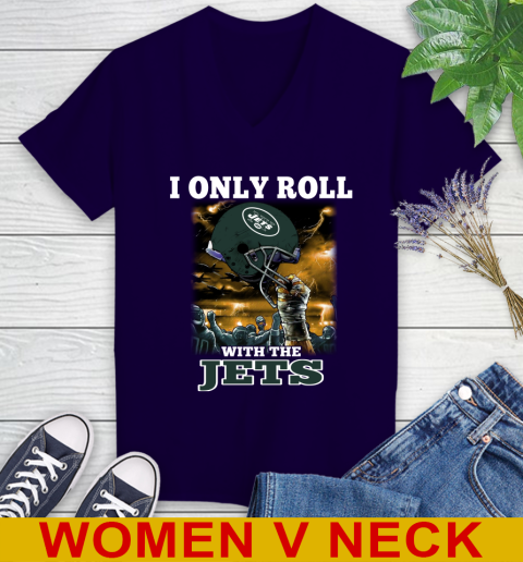 New York Jets NFL Football I Only Roll With My Team Sports Women's V-Neck T-Shirt 3