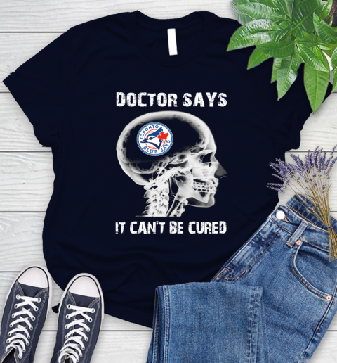 MLB Toronto Blue Jays Baseball Skull It Can't Be Cured Shirt Women's T-Shirt 2
