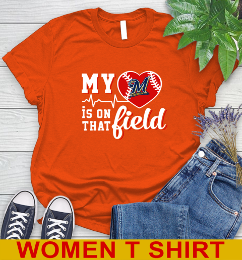 MLB My Heart Is On That Field Baseball Sports Milwaukee Brewers Women's T-Shirt 3