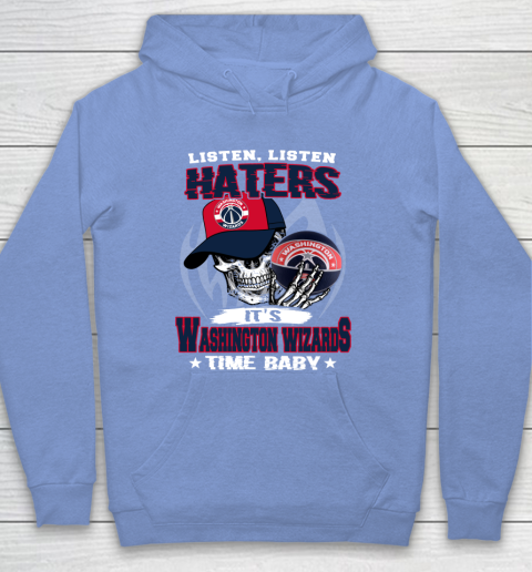 Listen Haters It is WIZARDS Time Baby NBA Hoodie 8