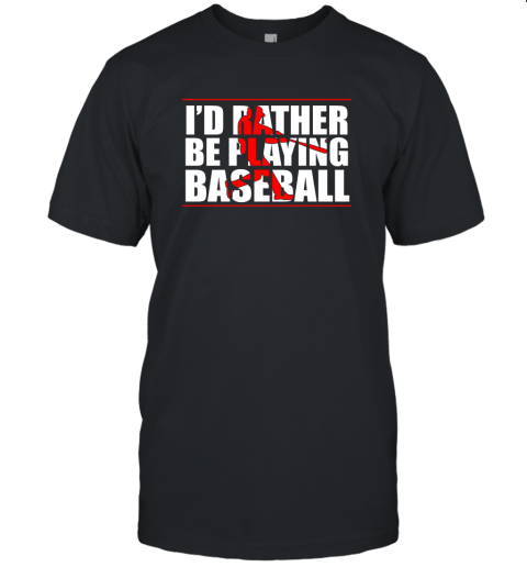 I'd Rather Be Playing Baseball Unisex Jersey Tee
