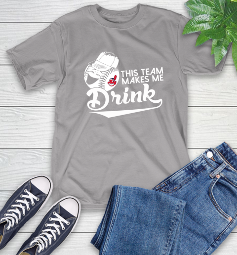 MLB Baseball This Team Makes Me Drink Adoring Fan Cleveland Indians T-Shirt 6