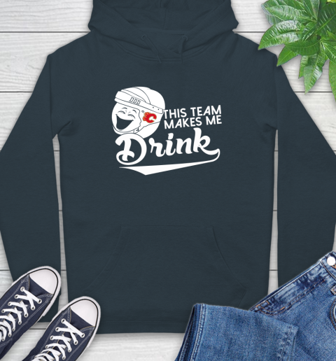 Calgary Flames NHL Hockey This Team Makes Me Drink Adoring Fan Hoodie 7
