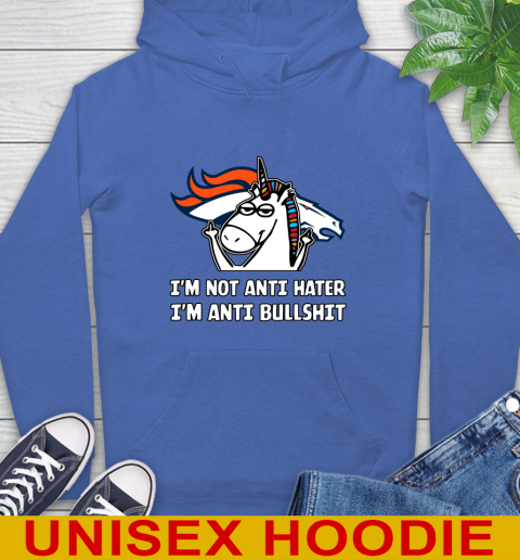 Denver Broncos NFL Football Unicorn I'm Not Anti Hater I'm Anti Bullshit Hoodie 9