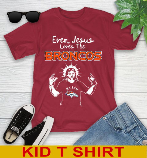 Denver Broncos NFL Football Even Jesus Loves The Broncos Shirt Youth T-Shirt 12