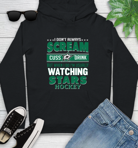 Dallas Stars NHL Hockey I Scream Cuss Drink When I'm Watching My Team Youth Hoodie