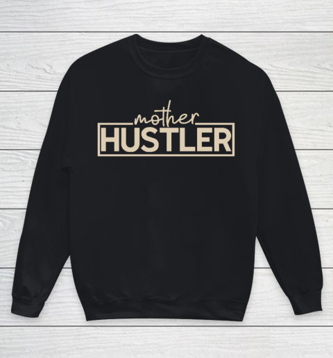 Mother Hustler Essential Mother's Day Gift Youth Sweatshirt