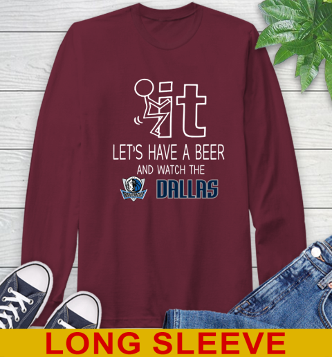 Dallas Mavericks Basketball NBA Let's Have A Beer And Watch Your Team Sports Long Sleeve T-Shirt 7
