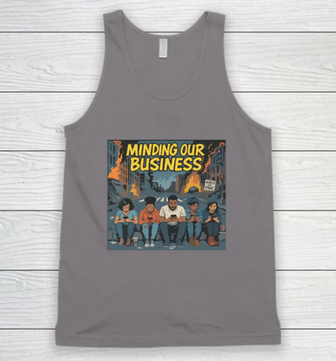 Minding Our Business Apocalypse Satire Tank Top 5