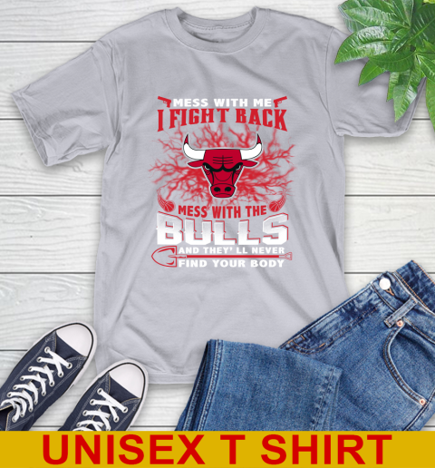NBA Basketball Chicago Bulls Mess With Me I Fight Back Mess With My Team And They'll Never Find Your Body Shirt T-Shirt 5
