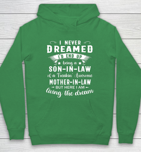 Son In Law Shirt  I Never Dreamed I D End Up Being Son In Law Hoodie 5