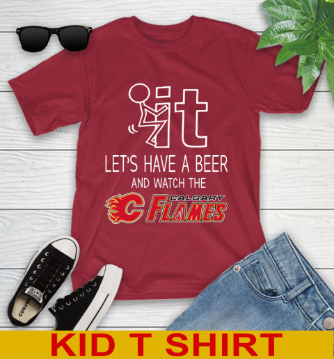 Calgary Flames Hockey NHL Let's Have A Beer And Watch Your Team Sports Youth T-Shirt 12