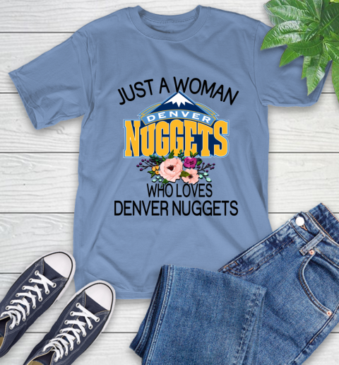 NBA Just A Woman Who Loves Denver Nuggets Basketball Sports T-Shirt 11