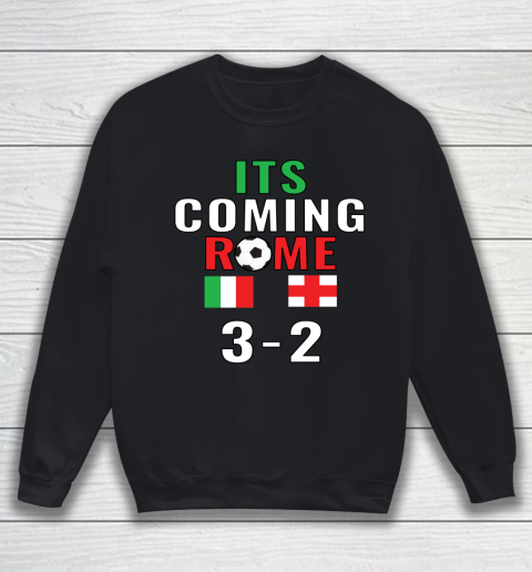 Its Coming Rome Italia Champion Euro 2020 Sweatshirt