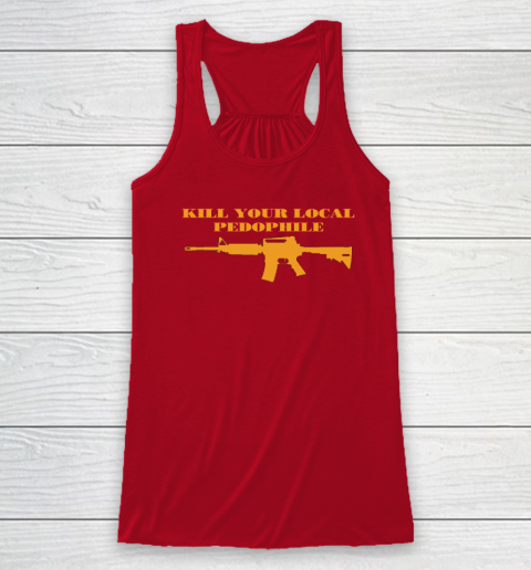 Kill Your Local Pedophile Racerback Tank 3