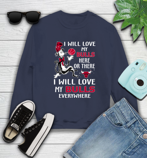 NBA Basketball Chicago Bulls I Will Love My Bulls Everywhere Dr Seuss Shirt Sweatshirt 2
