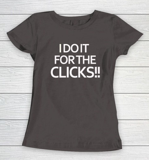 Mike Boylan I Do It For The Clicks Women's T-Shirt 5
