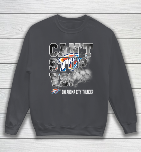 NBA Oklahoma City Thunder Basketball Can't Stop Vs Sweatshirt 4
