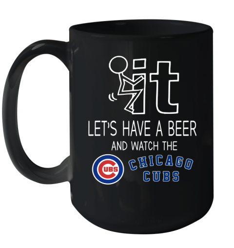 Chicago Cubs Baseball MLB Let's Have A Beer And Watch Your Team Sports Ceramic Mug 15oz