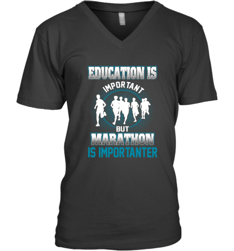 Education Is Important But Marathon Is Importanter V-Neck T-Shirt