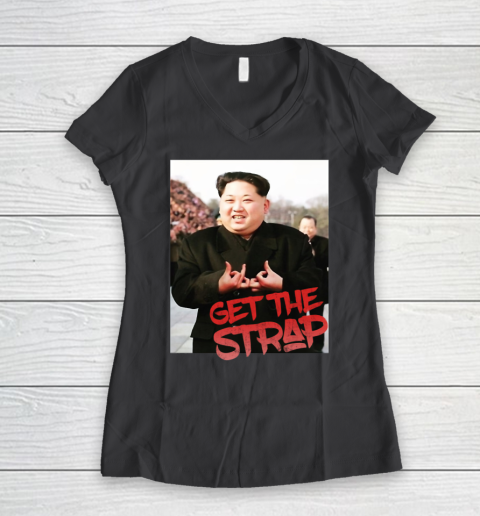Kim Jong Un Blood Shirt Sign Get The Strap 50 Cent Women's V-Neck T-Shirt 8