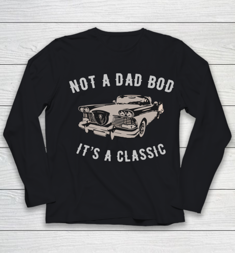 NOT A DAD BOD  IT'S A CLASSIC Youth Long Sleeve