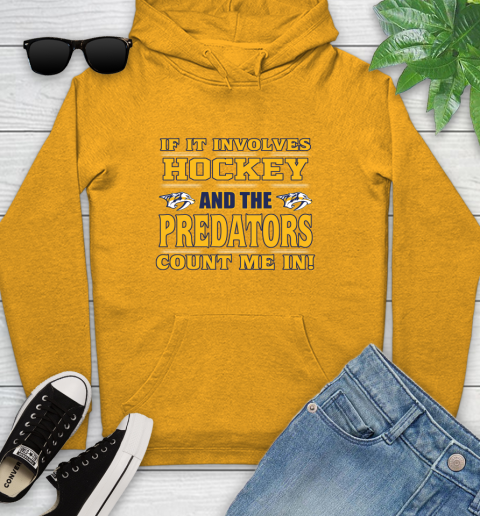 NHL If It Involves Hockey And The Nashville Predators Count Me In Sports Youth Hoodie 3