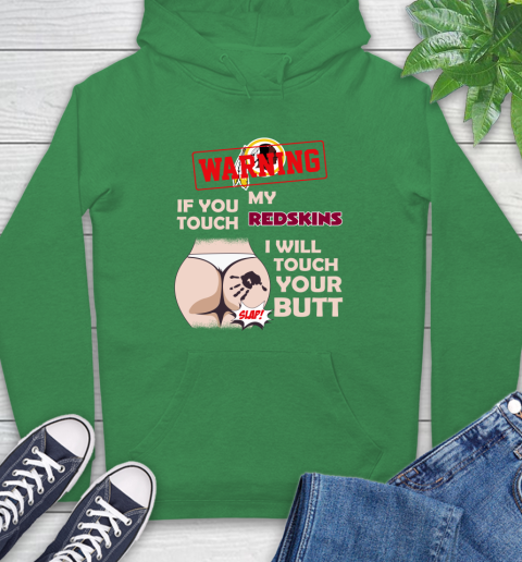 Washington Redskins NFL Football Warning If You Touch My Team I Will Touch My Butt Hoodie 8