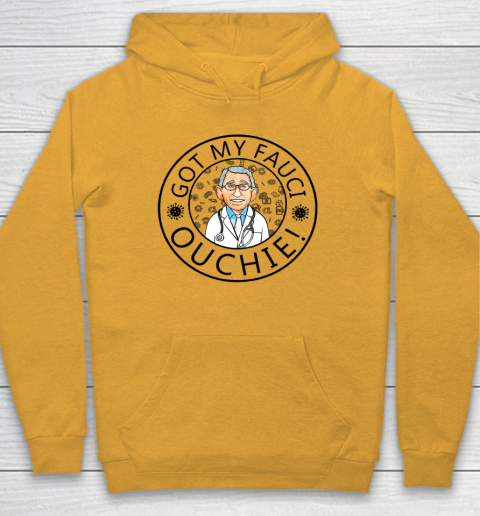Got My Fauci Ouchie Hoodie 2