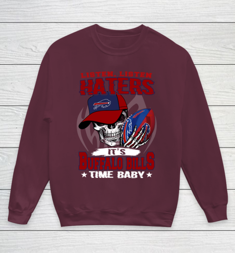 Listen Haters It is BILLS Time Baby NFL Youth Sweatshirt 4