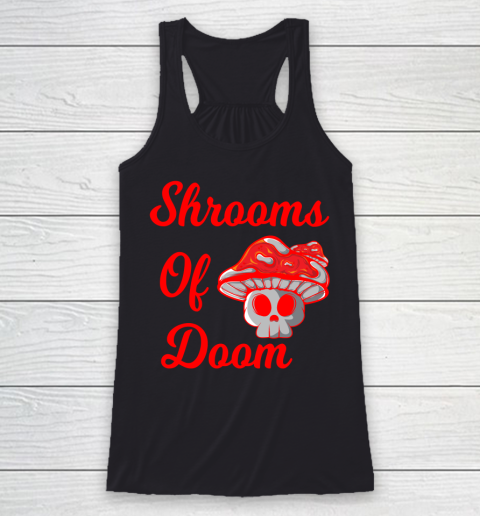 Shrooms Of Doom Shirt Racerback Tank