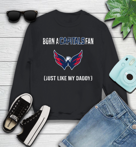 NHL Washington Capitals Hockey Loyal Fan Just Like My Daddy Shirt Youth Sweatshirt