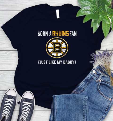 NHL Boston Bruins Hockey Loyal Fan Just Like My Daddy Shirt Women's T-Shirt 2