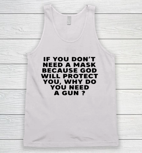If You Don t Need A Mask Because God Will Protect You Tank Top