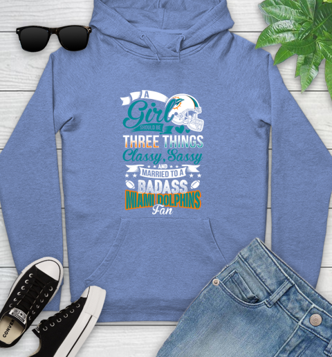 Miami Dolphins NFL Football A Girl Should Be Three Things Classy Sassy And A Be Badass Fan Youth Hoodie 13