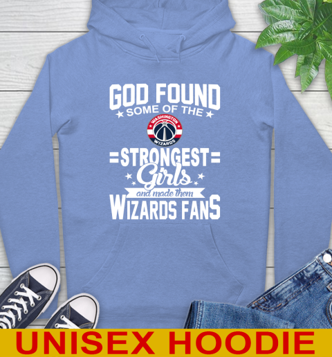 Washington Wizards NBA Basketball God Found Some Of The Strongest Girls Adoring Fans Hoodie 11