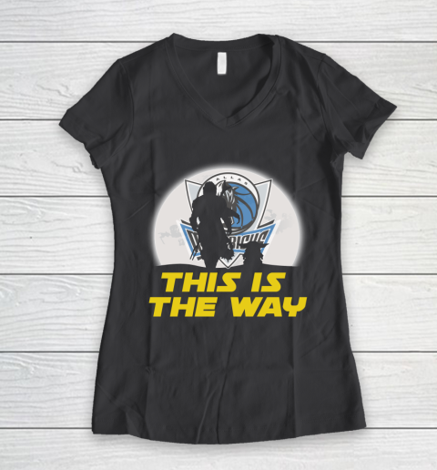 Dallas Mavericks NBA Basketball Star Wars Yoda And Mandalorian This Is The Way Women's V-Neck T-Shirt 6