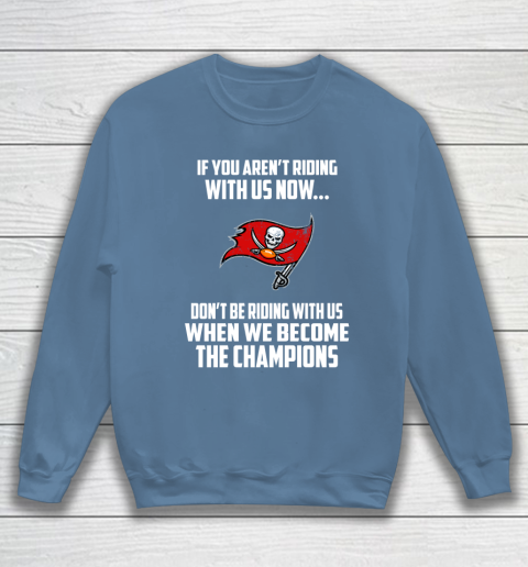 NFL Tampa Bay Buccaneers Football We Become The Champions Sweatshirt 6