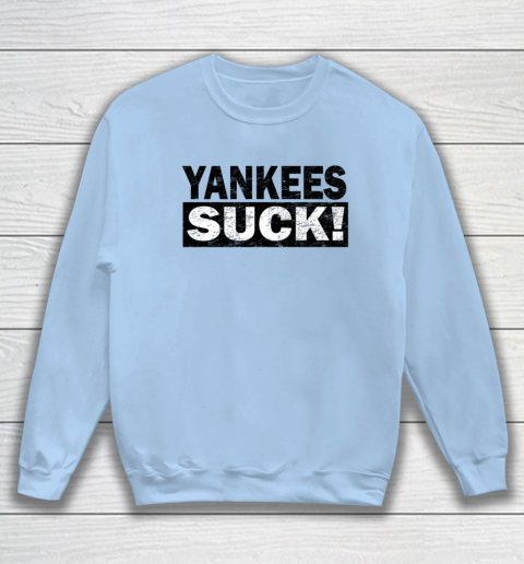 Yankees Suck Sweatshirt 4