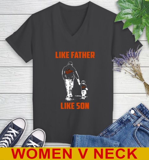 Baltimore Orioles MLB Baseball Like Father Like Son Sports Women's V-Neck T-Shirt 8