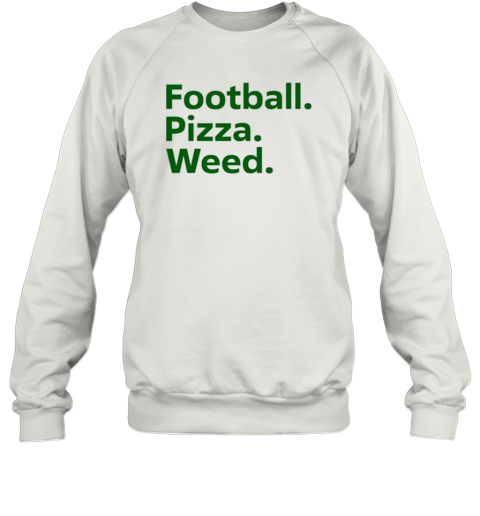 Dave Portnoy Football Pizza Weed Sweatshirt