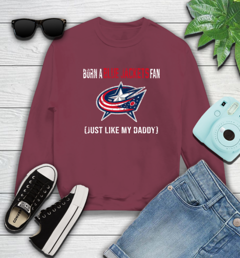 NHL Columbus Blue Jackets Hockey Loyal Fan Just Like My Daddy Shirt Sweatshirt 5