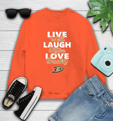 NHL Hockey Anaheim Ducks Live Well Laugh Often Love Shirt Sweatshirt 3
